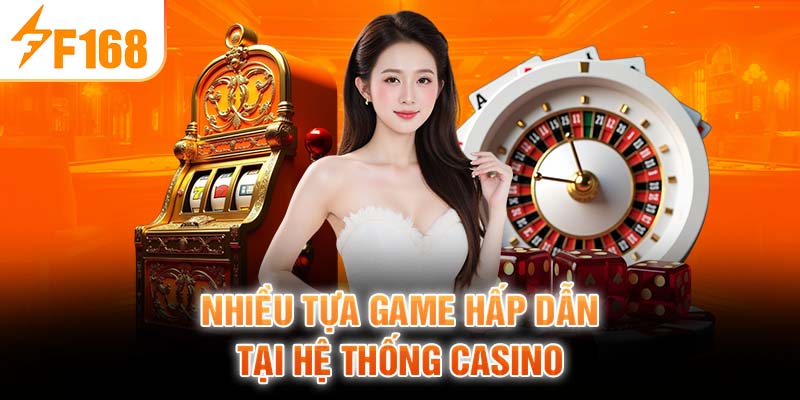 Nhiều Tựa Game Hấp Dẫn Tại Hệ Thống Casino